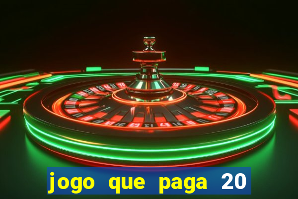 jogo que paga 20 reais para se cadastrar